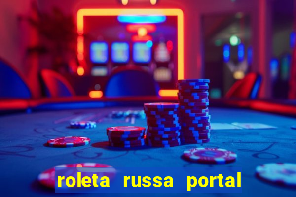 roleta russa portal do zacarias